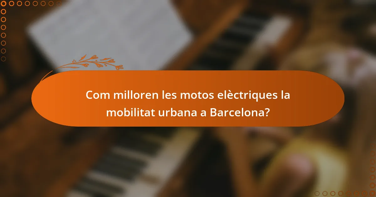 Com milloren les motos elèctriques la mobilitat urbana a Barcelona?