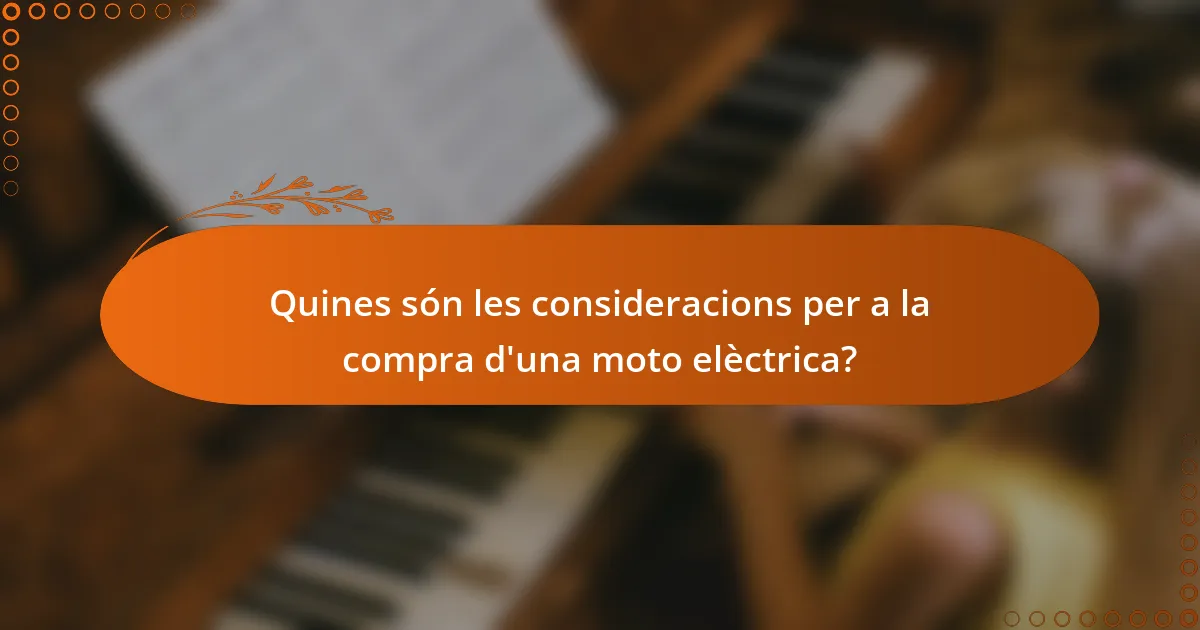 Quines són les consideracions per a la compra d'una moto elèctrica?