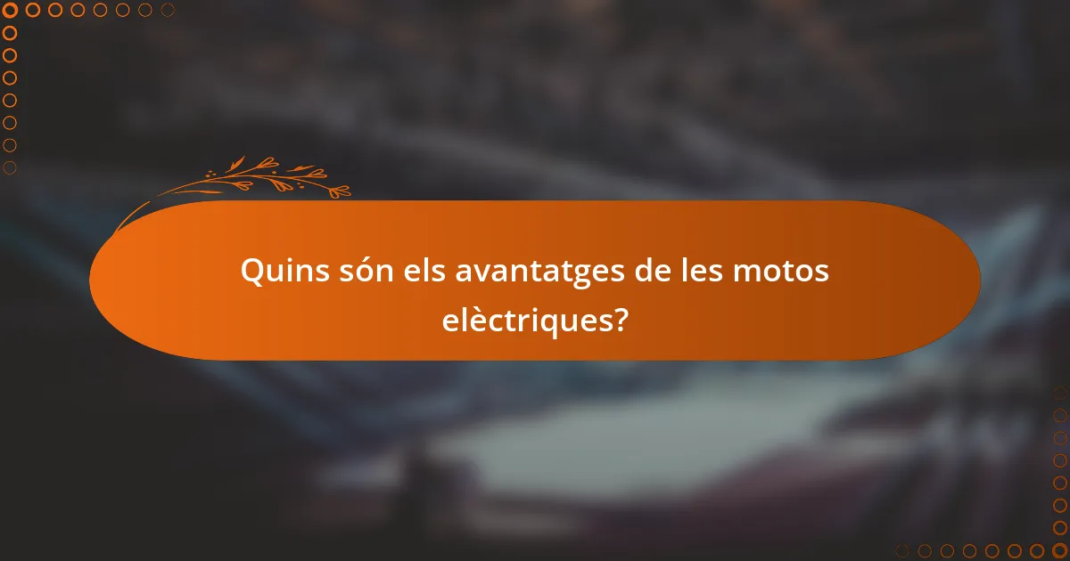 Quins són els avantatges de les motos elèctriques?