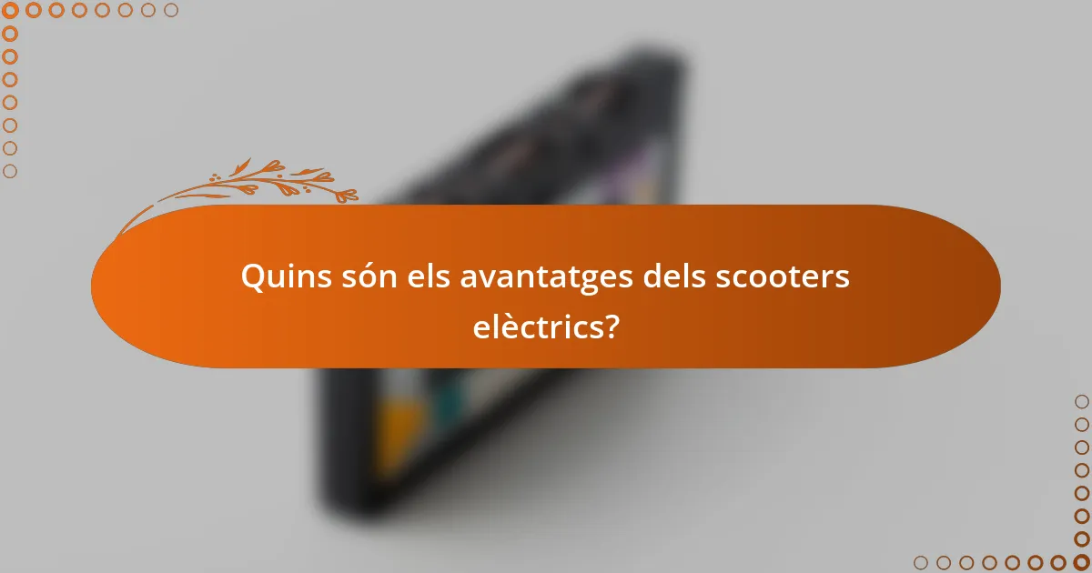 Quins són els avantatges dels scooters elèctrics?