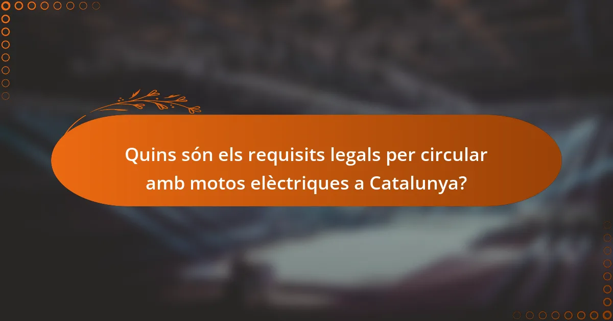 Quins són els requisits legals per circular amb motos elèctriques a Catalunya?